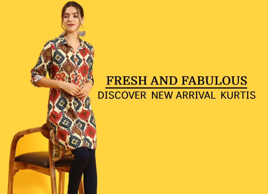 Fresh and Fabulous: Discover New Arrival Kurtis